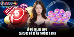 Lô Đề Online EE88 - Cá Cược Xổ Số Ăn Thưởng 1:99.5 
